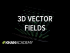 3d vector fields, introduction