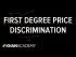 First degree price discrimination