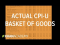 Actual CPI-U Basket of Goods