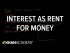 Interest as rent for money | The monetary system