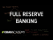 Full reserve banking | The monetary system