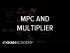 Mathy version of MPC and multiplier (optional)