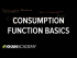 Consumption function basics