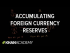 Accumulating foreign currency reserves | Foreign exchange and trade