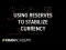 Using reserves to stabilize currency | Foreign exchange and trade
