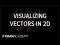 Visualizing vectors in 2 dimensions | Two-dimensional motion