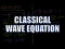 Classical Wave Equation