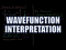 Interpreting the Wavefunction