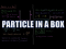 Particle in a Box