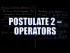 Postulates of Quantum Mechanics 2: Operators