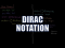 Dirac Notation