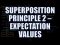 Superposition Principle 2: Expectation Values