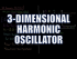 3-D Harmonic Oscillator