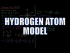 Hydrogen Atom Model