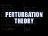 Perturbation Theory
