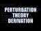 Perturbation Theory Derivation