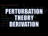 Perturbation Theory Derivation