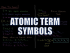 Atomic Term Symbols