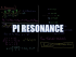 Pi Resonance
