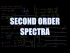Second Order Spectra