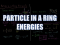 Particle in a Ring Energies