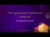 The application framework ## 03 About the Application Framework Methods