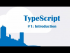 Welcome To TypeScript!