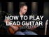 Learn How To Play Lead Guitar