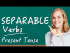 Separable Verbs - Present Tense