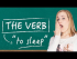 The Verb 'to sleep'