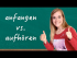 to start - to stop - anfangen - aufhören