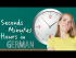 Expressions of Time - Part 2: Seconds, Minutes & Hours
