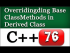 C++ Overriding Base Class Methods in Derived Class