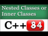 Nested Classes or Inner classes in C++