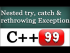C++ Nested Try Catch Statements | Re-throwing Exceptions