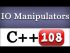 C++ iomanip Class: Using Manipulators with I/O Streams