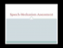 Oral Mechanism Examination