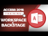 How to Use the Microsoft Access 2016 Workspace and Backstage