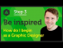 ‘Be inspired’ How do I begin as a Graphic Designer?