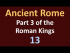 Part 3 of the Roman Kings